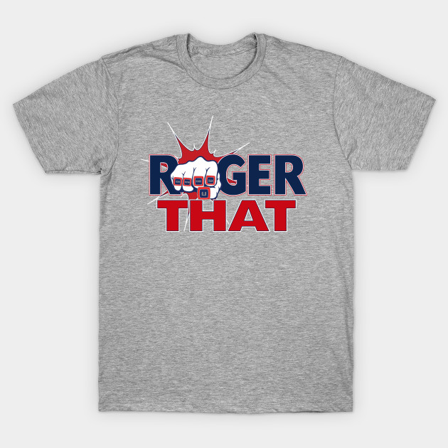 Roger That Tom Brady - Roger That Tom Brady - T-Shirt | TeePublic